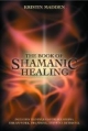 sham Review of The Book of Shamanic Healing by Kristin Madden
