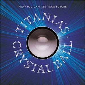 titanias crystal ball titanias crystal ball Review: Titania’s Crystal Ball