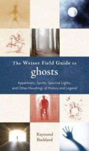 weiser field guide ghosts apparitions spirits spectral lights raymond buckland paperback cover art1 178x300 Welcome