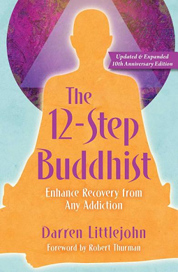 Sober Pagan Reviews – The 12-Step Buddhist: Enhance Recovery from Any Addiction: Updated & Expanded 10th Anniversary Edition by Darren Littlejohn
